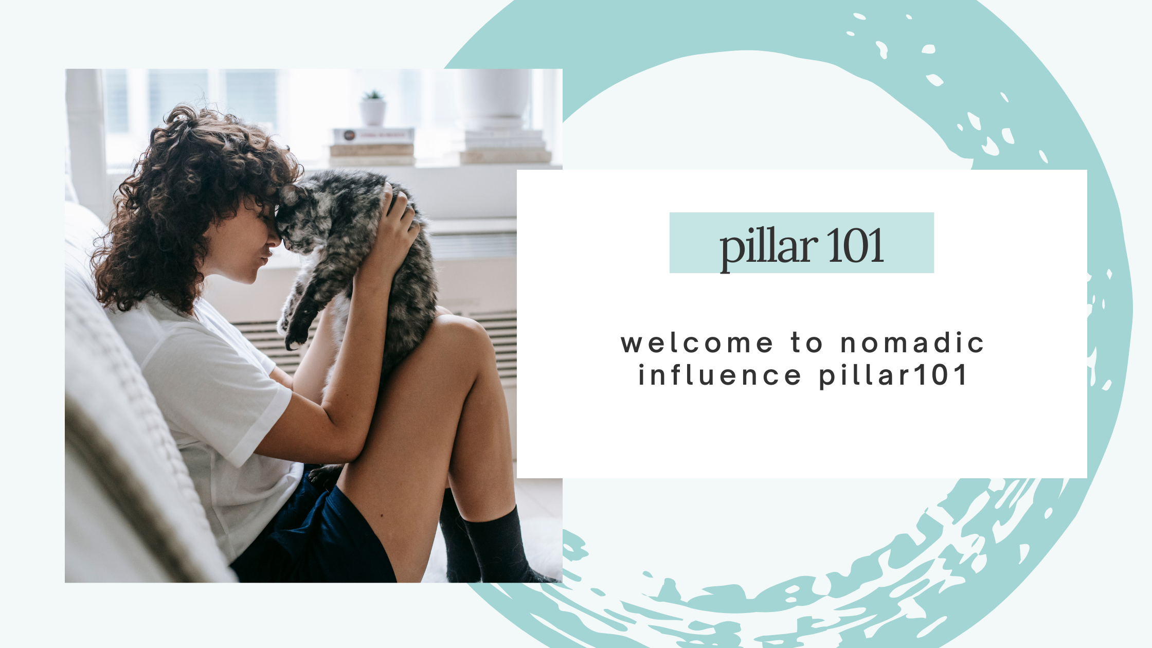 Pillar 101 Welcome to Nomadic Influence Pillar 101
